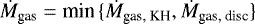 \begin{equation*} \dot{M}_{\textrm{gas}} = \text{min} \, \{\dot{M}_{\textrm{gas, KH}}, \dot{M}_{\textrm{gas, disc}}\} \end{equation*}