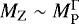 $M_{\textrm{Z}} \sim M_{\textrm{P}}^{\Gamma}$