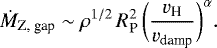 \begin{equation*}\dot{M}_{\textrm{Z, gap}} \sim {\rho}^{1/2} \, R_{\textrm{P}}^2 \, \bigg(\frac{v_{\textrm{H}}}{v_{\textrm{damp}}}\bigg)^{\alpha}. \end{equation*}