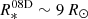 $ R^{\mathrm{08D}}_{*} \sim 9\,R_{\odot} $