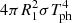 $ 4\pi R_1^2\sigma T_\mathrm{ph}^4 $
