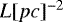 $L[pc]^{-2}$