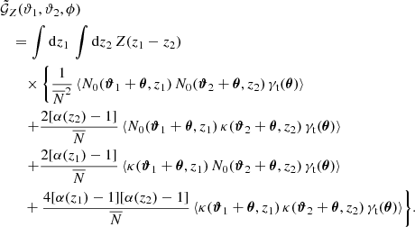 $$ \begin{aligned}&\tilde{\mathcal{G} }_Z(\vartheta _1, \vartheta _2, \phi )\nonumber \\&\quad =\int \mathrm{d}{z_1}\, \int \mathrm{d}{z_2}\, Z(z_1-z_2) \nonumber \\&\qquad \times \Biggl \{ \frac{1}{\overline{N}^2}\,\langle {N_0(\boldsymbol{\vartheta }_1+\boldsymbol{\theta }, z_1)\,N_0(\boldsymbol{\vartheta }_2+\boldsymbol{\theta }, z_2)\,\gamma _\mathrm{t} (\boldsymbol{\theta })}\rangle \nonumber \\&\qquad \left. + \frac{2 [\alpha (z_2) - 1]}{\overline{N}}\, \langle {N_0(\boldsymbol{\vartheta }_1+\boldsymbol{\theta }, z_1)\,\kappa (\boldsymbol{\vartheta }_2+\boldsymbol{\theta }, z_2)\,\gamma _\mathrm{t} (\boldsymbol{\theta })}\rangle \right. \nonumber \\&\qquad \left. + \frac{2[\alpha (z_1) - 1]}{\overline{N}}\, \langle {\kappa (\boldsymbol{\vartheta }_1+\boldsymbol{\theta }, z_1)\,N_0(\boldsymbol{\vartheta }_2+\boldsymbol{\theta }, z_2)\,\gamma _\mathrm{t} (\boldsymbol{\theta })}\rangle \right.\nonumber \\&\qquad + \frac{4[\alpha (z_1) - 1][\alpha (z_2)-1]}{\overline{N}}\, \langle {\kappa (\boldsymbol{\vartheta }_1+\boldsymbol{\theta }, z_1)\,\kappa (\boldsymbol{\vartheta }_2+\boldsymbol{\theta }, z_2)\,\gamma _\mathrm{t} (\boldsymbol{\theta })}\rangle \Biggr \} . \end{aligned} $$