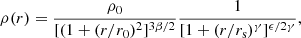 $$ \begin{aligned} \rho (r)=\frac{\rho _0}{[(1+(r/r_0)^2]^{3\beta /2}}\frac{1}{[1+(r/r_{\rm s})^\gamma ]^{\epsilon /2\gamma }}, \end{aligned} $$