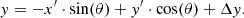 $$ \begin{aligned}&{ y} = -x^{\prime} \cdot \sin (\theta ) + { y}^{\prime} \cdot \cos (\theta ) + \Delta { y}. \end{aligned} $$