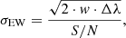 $$ \begin{aligned} \sigma _\mathrm{EW} = \frac{\sqrt{2 \cdot { w} \cdot \Delta \lambda }}{S/N} , \end{aligned} $$