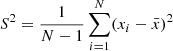 $$ \begin{aligned} S^{2} = \frac{1}{N-1}\sum _{i=1}^{N}(x_{i} - \bar{x})^{2} \end{aligned} $$