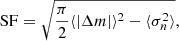 $$ \begin{aligned} \mathrm{SF} = \sqrt{\frac{\pi }{2} \langle |\Delta m|\rangle ^2 - \langle \sigma ^{2}_n\rangle }, \end{aligned} $$