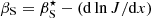 $ \beta_{\rm S}=\beta_{\rm S}^\star-({\rm d} \ln J/{\rm d} x) $