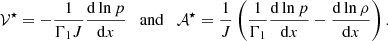 $$ \begin{aligned} \mathcal{V} ^\star =-\frac{1}{\Gamma _1J} \frac{\mathrm{d} \ln p}{\mathrm{d} x} \quad \mathrm{and} \quad \mathcal{A} ^\star =\frac{1}{J}\left(\frac{1}{\Gamma _1} \frac{\mathrm{d} \ln p}{\mathrm{d} x}-\frac{\mathrm{d} \ln \rho }{\mathrm{d} x} \right). \end{aligned} $$