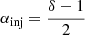 $ \alpha_{\mathrm{inj}} = \frac{\delta-1}{2} $
