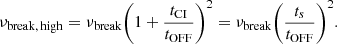 $$ \begin{aligned} \nu _{\rm break,\, high} = \nu _{\rm break}\bigg (1+\frac{t_{\rm CI}}{t_{\rm OFF}}\bigg )^2=\nu _{\rm break}\bigg (\frac{t_s}{t_{\rm OFF}}\bigg )^2 . \end{aligned} $$