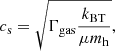$$ \begin{aligned} c_{\rm s} = \sqrt{\Gamma _{\rm gas}\frac{k_{\rm BT}}{\mu m_{\rm h}}} , \end{aligned} $$