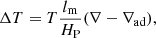 $$ \begin{aligned} \Delta T = T \frac{l_{\rm m}}{H_{\rm P}} (\nabla - \nabla _{\rm ad}) , \end{aligned} $$