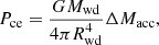 $$ \begin{aligned} P_{\rm ce}= \frac{G M_{\rm wd}}{4 \pi R_{\rm wd}^4} \Delta M_{\rm acc}, \end{aligned} $$