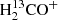 $ {\rm{H}}_2^{13}{\rm{C}}{{\rm{O}}^ + } $