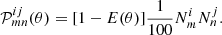 $$ \begin{aligned} \mathcal{P} _{mn}^{ij}(\theta ) = [1-E(\theta )]\frac{1}{100} N_m^i N_n^j. \end{aligned} $$