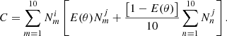$$ \begin{aligned} C = \sum _{m=1}^{10} N_m^i \left[ E(\theta ) N_m^j + \frac{\big [1-E(\theta )\big ]}{10}\sum _{n=1}^{10} N_n^j\right]. \end{aligned} $$