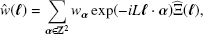 $$ \begin{aligned} \hat{{ w}}({\boldsymbol{\ell }}) = \sum _{{\boldsymbol{\alpha }} \in \mathbb{Z} ^2} { w}_{{\boldsymbol{\alpha }}} \exp (-{i} L {\boldsymbol{\ell }} \cdot {\boldsymbol{\alpha }}) \widehat{\Xi }({\boldsymbol{\ell }}), \end{aligned} $$
