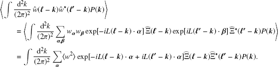 $$ \begin{aligned}&\left\langle \int \frac{\mathrm{d}^2 k}{(2\pi )^2}\, \hat{{ w}}({\boldsymbol{\ell }}-{\boldsymbol{k}})\hat{{ w}}^{*}({\boldsymbol{\ell ^{\prime }}}-{\boldsymbol{k}})P({\boldsymbol{k}})\right\rangle \nonumber \\&\qquad =\left\langle \int \frac{\mathrm{d}^2 k}{(2\pi )^2} \sum _{{\boldsymbol{\alpha }}, {\boldsymbol{\beta }}}{ w}_{{\boldsymbol{\alpha }}}{ w}_{{\boldsymbol{\beta }}} \exp [-{i} L({\boldsymbol{\ell }} - {\boldsymbol{k}})\cdot {\boldsymbol{\alpha }}]\, \widehat{\Xi }({\boldsymbol{\ell }} - {\boldsymbol{k}})\exp [{i} L({\boldsymbol{\ell ^{\prime }}} -{\boldsymbol{k}})\cdot {\boldsymbol{\beta }}]\, \widehat{\Xi }^{*}({\boldsymbol{\ell ^{\prime }}} - {\boldsymbol{k}})P({\boldsymbol{k}})\right\rangle \nonumber \\&\qquad =\int \frac{\mathrm{d}^2 k}{(2\pi )^2} \sum _{{\boldsymbol{\alpha }}} \langle { w}^2\rangle \exp [-{i} L({\boldsymbol{\ell }} - {\boldsymbol{k}})\cdot {\boldsymbol{\alpha }} + {i} L({\boldsymbol{\ell ^{\prime }}} - {\boldsymbol{k}}) \cdot {\boldsymbol{\alpha }}]\widehat{\Xi }({\boldsymbol{\ell }} - {\boldsymbol{k}})\widehat{\Xi }^{*}({\boldsymbol{\ell ^{\prime }}} - {\boldsymbol{k}})P({\boldsymbol{k}}). \end{aligned} $$