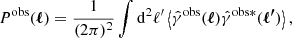 $$ \begin{aligned} P^{\mathrm{obs}}({\boldsymbol{\ell }}) = \frac{1}{(2\pi )^{2}}\int \mathrm{d}^2\ell ^{\prime } \left\langle \hat{\gamma }^{\mathrm{obs}}({\boldsymbol{\ell }}) \hat{\gamma }^{\mathrm{obs*}} ({\boldsymbol{\ell ^{\prime }}})\right\rangle , \end{aligned} $$