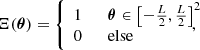 $$ \begin{aligned} \Xi ({\boldsymbol{\theta }}) = {\left\{ \begin{array}{ll} 1 \qquad {\boldsymbol{\theta }}\in \left[-\frac{L}{2},\frac{L}{2}\right]^2 \\ 0 \qquad \mathrm{else} \end{array}\right.}\!\!\!\!\!\!\!, \end{aligned} $$