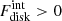 $ F_{\mathrm{disk}}^{\mathrm{int}} > 0 $