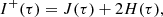 $$ \begin{aligned} I^+(\tau )&= J(\tau )+2H(\tau ) ,\end{aligned} $$