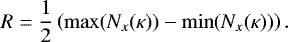 \begin{equation*} R = \frac{1}{2} \left(\max(N_x(\kappa)) - \min(N_x(\kappa)) \right) .\end{equation*}