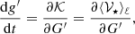 $$ \begin{aligned}&\frac{\mathrm{d} { g}^{\prime }}{\mathrm{d} t} = \frac{\partial \mathcal{K} }{\partial {G}^{\prime }}=\frac{\partial \langle \mathcal{V} _\star \rangle _\ell }{\partial {G}^{\prime }}, \end{aligned} $$