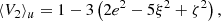 $$ \begin{aligned} \langle {V}_2\rangle _u&= 1-3\left(2e^2-5\xi ^2+\zeta ^2\right), \end{aligned} $$
