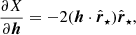 $$ \begin{aligned}&\frac{\partial {X}}{\partial \boldsymbol{h}} = -2(\boldsymbol{h}\cdot \hat{\boldsymbol{r}}_\star )\hat{\boldsymbol{r}}_\star , \end{aligned} $$
