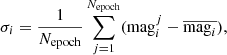 $$ \begin{aligned}&\sigma _i=\frac{1}{N_{\rm epoch}}\sum _{j=1}^{N_{\rm epoch}} (\mathrm{mag}_i^j-\overline{\mathrm{mag}_i}), \end{aligned} $$