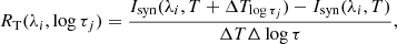$$ \begin{aligned} R_{\rm T}(\lambda _{i}, \log \tau _{j}) = \frac{I_{\rm syn}(\lambda _{i}, T+\Delta T_{\log \tau _{j}})-I_{\rm syn}(\lambda _{i}, T)}{\Delta T \Delta \log \tau }, \end{aligned} $$