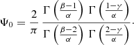 $$ \begin{aligned} \Psi _0 = \frac{2}{\pi }\, \frac{\Gamma \left(\frac{\beta -1}{\alpha }\right)\,\Gamma \left(\frac{1-\gamma }{\alpha }\right)}{\Gamma \left(\frac{\beta -2}{\alpha }\right)\,\Gamma \left(\frac{2-\gamma }{\alpha }\right)}\cdot \end{aligned} $$