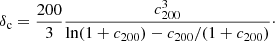 $$ \begin{aligned} \delta _{\rm c} = \frac{200}{3} \dfrac{c_{200}^{3}}{\ln (1+c_{200})-c_{200}/(1+c_{200})}\cdot \end{aligned} $$