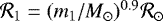 $\mathcal{R}_1 = (m_1/M_{\odot})^{0.9} \mathcal{R}_{\odot}$