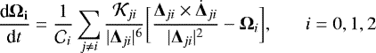 \begin{equation*} \frac{{\textrm{d}{\bm{\Omega}_{\bf{i}}}}}{\textrm{d}t} = \frac{1}{{\mathcal{C}}_i} \sum_{j \ne i} \frac{{\cal K}_{ji}}{{|{{\bm{\Delta}}_{{ji}}}|^6}} \bigg[ \frac{{{\bm{\Delta}}_{{ji}}} \times {{{\dot{\bm{\Delta}}}}_{{ji}}}}{{|{\bm{\Delta}_{{ji}}}|^2}} - {{{\bm{\Omega}}_i}} \bigg], \ \ \ \ \ \ \ i= 0,1,2\end{equation*}