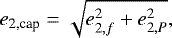 \begin{equation*}e_{\textrm{2,cap}} = \sqrt{e_{2,f}^2 &#x002B; e_{2,P}^2},\vspace*{-3pt} \end{equation*}