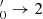 $ ^\prime_{0} \rightarrow 2 $