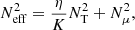 $$ \begin{aligned}&N^2_{\mathrm{eff} }=\frac{\eta }{K}N^2_{\mathrm{T} }+N^2_{\mu },\end{aligned} $$