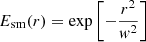 $$ \begin{aligned} E_\mathrm{sm} (r) = \exp {\left[-\frac{r^2}{w^2}\right]} \end{aligned} $$
