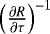 $ \left (\frac{\partial R}{\partial \tau} \right)^{-1}$