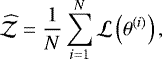 \begin{equation*} \widehat{\mathcal{Z}}= \frac{1}{N}\sum^N_{i=1} \mathcal{L}\left(\theta^{(i)}\right),\end{equation*}