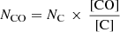 $ N_{\mathrm{CO}} = N_{\mathrm{C}}\,\times\, \frac{\mathrm{[CO]}}{\mathrm{[C]}} $