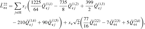$$ \begin{aligned} \tilde{L}^{22}_{\mathfrak{e} \mathfrak{e} }&= \sum _{j\in \mathrm{H}} x_j \bigg (\frac{1225}{64}{\bar{Q}_{\mathfrak{e} j}^{(1,1)}}-\frac{735}{8}{\bar{Q}_{\mathfrak{e} j}^{(1,2)}}+\frac{399}{2}{\bar{Q}_{\mathfrak{e} j}^{(1,3)}}\nonumber \\&\quad -210{\bar{Q}_{\mathfrak{e} j}^{(1,4)}}+90{\bar{Q}_{\mathfrak{e} j}^{(1,5)}}\bigg )+x_{\mathfrak{e} }\sqrt{2}\bigg (\frac{77}{16}{\bar{Q}_{\mathfrak{e} \mathfrak{e} }^{(2,2)}}-7{\bar{Q}_{\mathfrak{e} \mathfrak{e} }^{(2,3)}}+5{\bar{Q}_{\mathfrak{e} \mathfrak{e} }^{(2,4)}}\bigg ), \end{aligned} $$