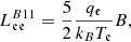 $$ \begin{aligned}&L_{\mathfrak{e} \mathfrak{e} }^{B11} = \frac{5}{2} \frac{q_{\mathfrak{e} }}{k_B T_{\mathfrak{e} }} B, \end{aligned} $$