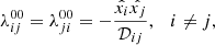 $$ \begin{aligned}&\lambda _{ij}^{00} = \lambda _{ji}^{00} = - \frac{\hat{x_i}\hat{x_j}}{\mathcal{D} _{ij}}, \quad i\ne j,\end{aligned} $$