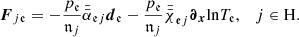 $$ \begin{aligned} \boldsymbol{F}_{j \mathfrak{e} }=-\frac{{p}_{\mathfrak{e} }}{\mathfrak{n} _{j}}\bar{\bar{\alpha }}_{\mathfrak{e} j}{\boldsymbol{d}}_{\mathfrak{e} }-\frac{{p}_{\mathfrak{e} }}{\mathfrak{n} _{j}}{\bar{\bar{\chi }}}_{\mathfrak{e} j}{\boldsymbol{\partial }}_{{\boldsymbol{x}}}\!\ln \!T_{\mathfrak{e} },\quad j \in \mathrm{H}. \end{aligned} $$