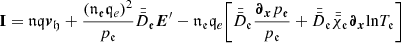 $$ \begin{aligned} \mathbf{I}= \mathfrak{n} \mathfrak{q} {\boldsymbol{v}}_\mathfrak{h} + \frac{\left({\mathfrak {n}} _{\mathfrak{e }} \mathfrak q_{e} \right)^2 }{{p}_{\mathfrak{e} }}\bar{\bar{D}}_\mathfrak{e} {\boldsymbol{E}^\prime }- {\mathfrak {n}} _{\mathfrak{e }} \mathfrak q_{e} \Bigg [\bar{\bar{D}}_\mathfrak{e} \frac{{\boldsymbol{\partial }}_{{\boldsymbol{x}}}{p}_{\mathfrak{e} }}{{p}_{\mathfrak{e} }} + \bar{\bar{D}}_\mathfrak{e} \bar{\bar{\chi }}_{\mathfrak{e} }{\boldsymbol{\partial }}_{{\boldsymbol{x}}}\!\ln \!T_{\mathfrak{e} }\Bigg ] \end{aligned} $$